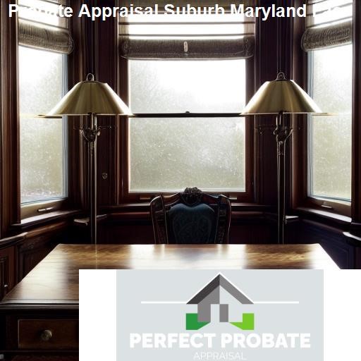 Final Thoughts on Probate Appraisals in Suburb Maryland - Perfect Probate Appraisal Suburb Maryland Fac