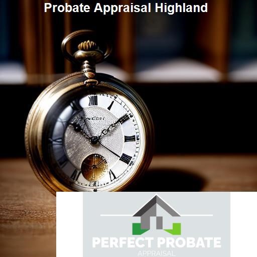 Finding an Appraiser for Probate Appraisal in Highland - Perfect Probate Appraisal Highland