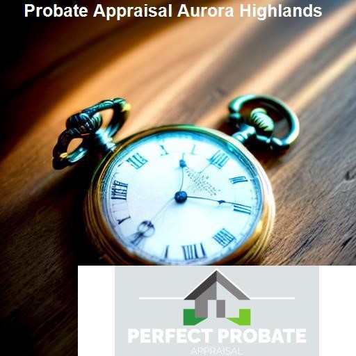Finding the Right Appraiser for Your Probate Appraisal - Perfect Probate Appraisal Aurora Highlands