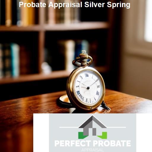 The Benefits of Probate Appraisal in Silver Spring - Perfect Probate Appraisal Silver Spring