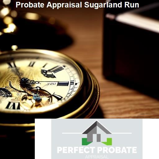 The Benefits of a Probate Appraisal - Perfect Probate Appraisal Sugarland Run