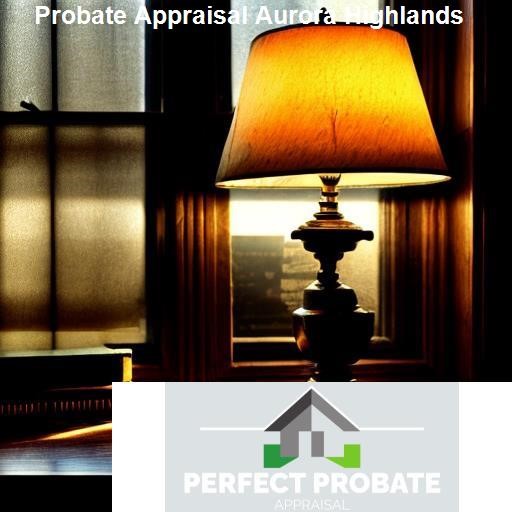 The Benefits of a Probate Appraisal in Aurora Highlands - Perfect Probate Appraisal Aurora Highlands