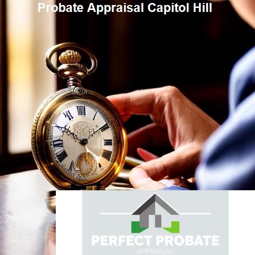The Process of Probate Appraisal on Capitol Hill - Perfect Probate Appraisal Capitol Hill