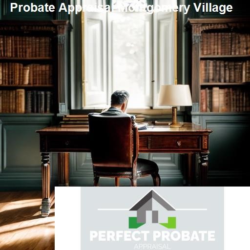 Types of Probate Appraisals - Perfect Probate Appraisal Montgomery Village