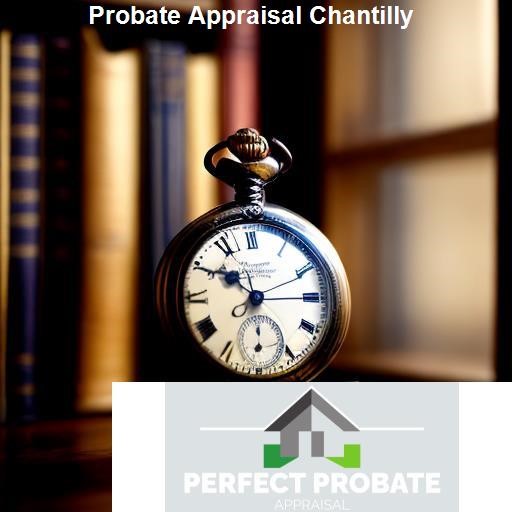 Understanding Probate Appraisal - Perfect Probate Appraisal Chantilly