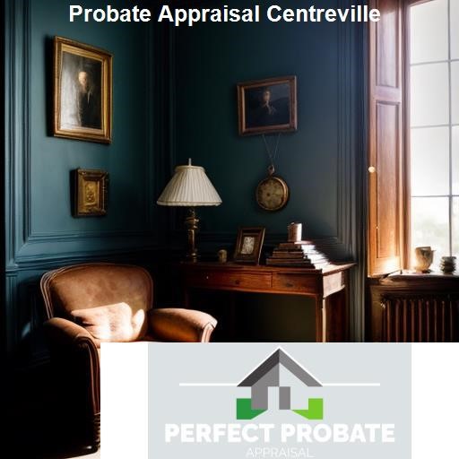 What Does a Probate Appraisal Include? - Perfect Probate Appraisal Centreville