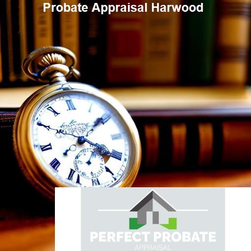 What is Probate Appraisal Harwood? - Perfect Probate Appraisal Harwood