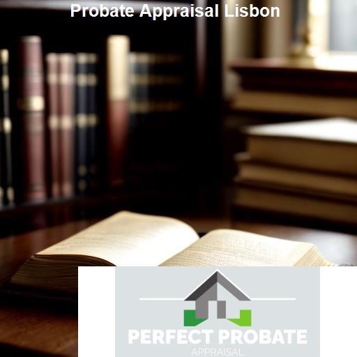 Why You Need Probate Appraisal Services in Lisbon - Perfect Probate Appraisal Lisbon